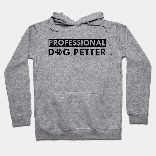 Dog - Professional dog petter Hoodie by KC Happy Shop